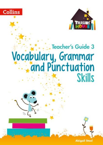 Cover for Abigail Steel · Vocabulary, Grammar and Punctuation Skills Teacher’s Guide 3 - Treasure House (Paperback Book) (2017)