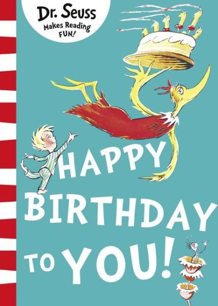 Happy Birthday to You! - Dr. Seuss - Livros - HarperCollins Publishers - 9780008251987 - 19 de fevereiro de 2018