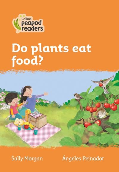 Cover for Sally Morgan · Level 4 - Do plants eat food? - Collins Peapod Readers (Pocketbok) [American edition] (2021)