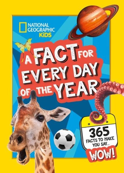 Cover for National Geographic Kids · A Fact for Every Day of the Year: 365 Facts to Make You Say Wow! - National Geographic Kids (Innbunden bok) (2022)