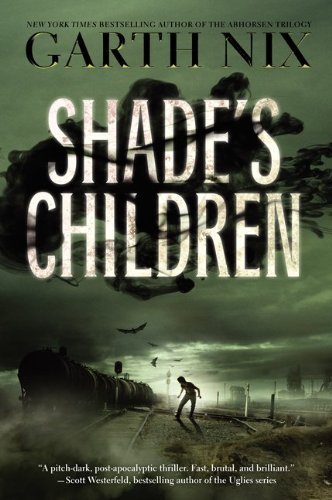 Shade's Children - Garth Nix - Books - HarperCollins - 9780062075987 - May 15, 2012