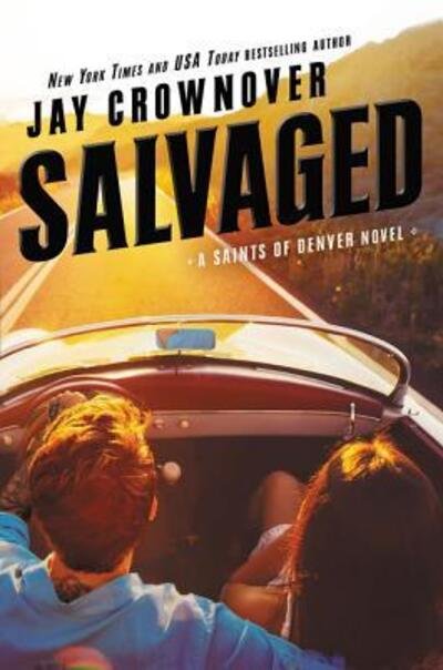 Cover for Jay Crownover · Salvaged: A Saints of Denver Novel - Saints of Denver (Paperback Bog) [First edition. edition] (2017)
