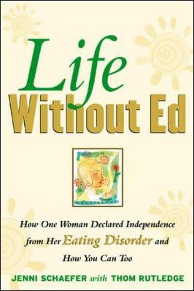 Life Without Ed - Jenni Schaefer - Livros - McGraw-Hill Education - Europe - 9780071422987 - 16 de fevereiro de 2004
