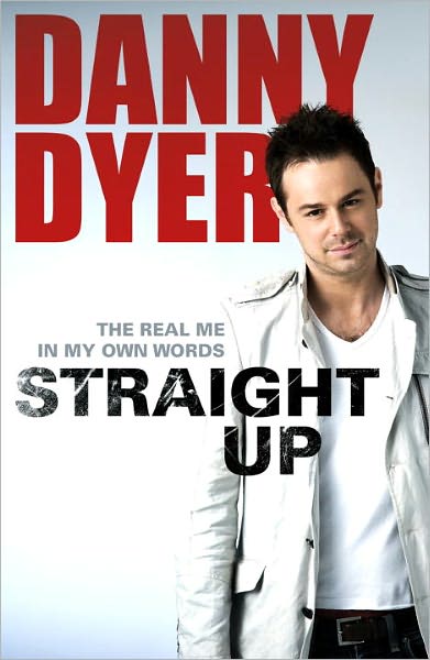 Cover for Danny Dyer · Straight Up: My Autobiography (Paperback Book) (2011)