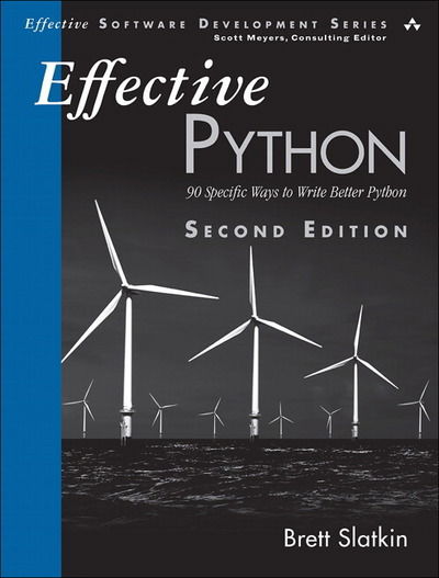 Effective Python: 90 Specific Ways to Write Better Python - Effective Software Development Series - Brett Slatkin - Bøger - Pearson Education (US) - 9780134853987 - 24. januar 2020