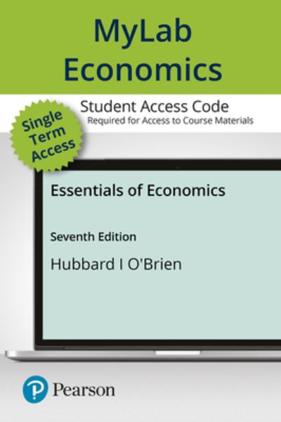 Cover for R Glenn Hubbard · Mylab Economics with Pearson Etext -- Access Card -- For Essentials of Economics (Hardcover Book) (2020)