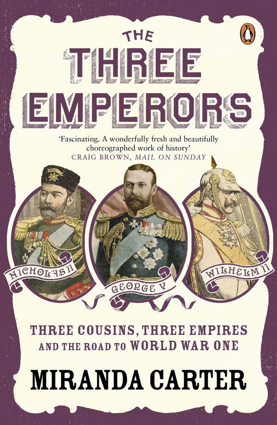 Cover for Miranda Carter · The Three Emperors: Three Cousins, Three Empires and the Road to World War One (Pocketbok) (2010)