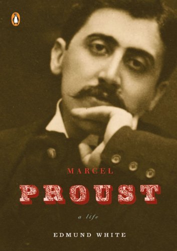 Cover for Edmund White · Marcel Proust: a Life (Penguin Lives) (Paperback Book) [Reprint edition] (2009)