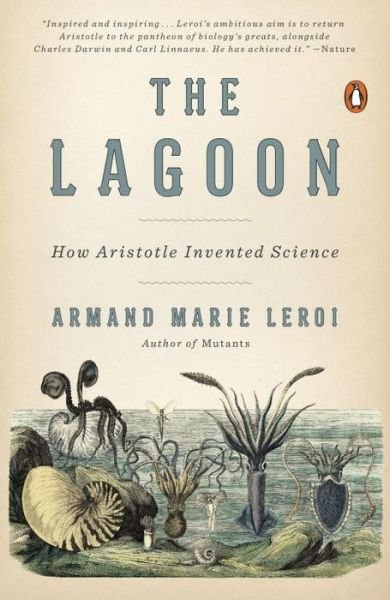 Cover for Armand Marie Leroi · The Lagoon: How Aristotle Invented Science (Paperback Book) (2015)