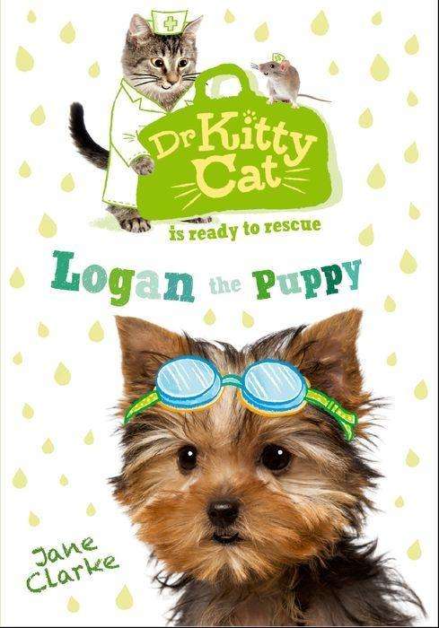 Cover for Jane Clarke · Dr KittyCat is ready to rescue: Logan the Puppy - Dr KittyCat is ready to rescue (Paperback Book) (2018)