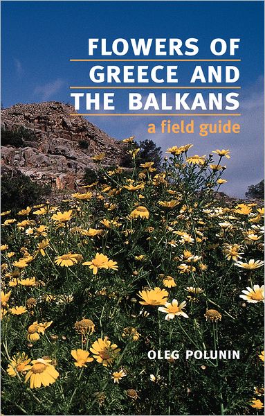 Cover for Oleg Polunin · Flowers of Greece and the Balkans: A Field Guide (Paperback Book) (1987)