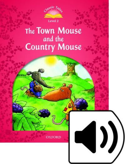 Cover for Sue Arengo · Classic Tales Second Edition: Level 2: Town Mouse and Country Mouse Audio Pack - Classic Tales Second Edition (Bog) [2 Revised edition] (2016)