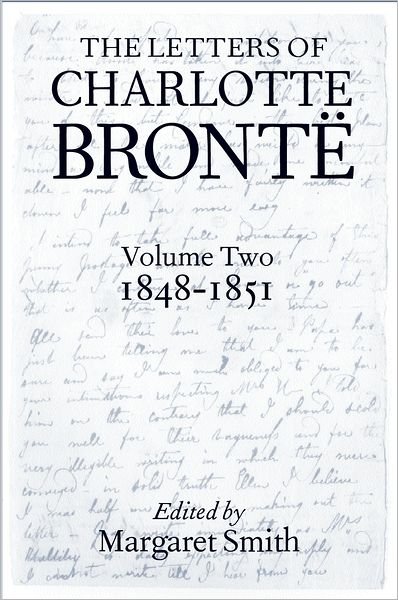 Cover for Charlotte Bronte · The Letters of Charlotte Bronte: Volume II: 1848-1851 - Letters of Charlotte Bronte (Innbunden bok) (2000)
