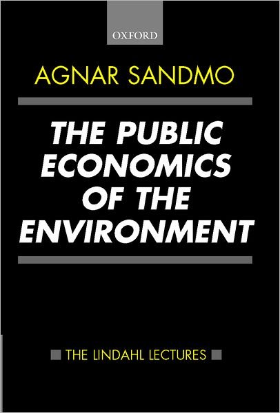 The Public Economics of the Environment - The Lindahl Lectures - Sandmo, Agnar (Professor of Economics, Professor of Economics, Norwegian School of Economics and Business Administration) - Bøker - Oxford University Press - 9780198297987 - 6. april 2000