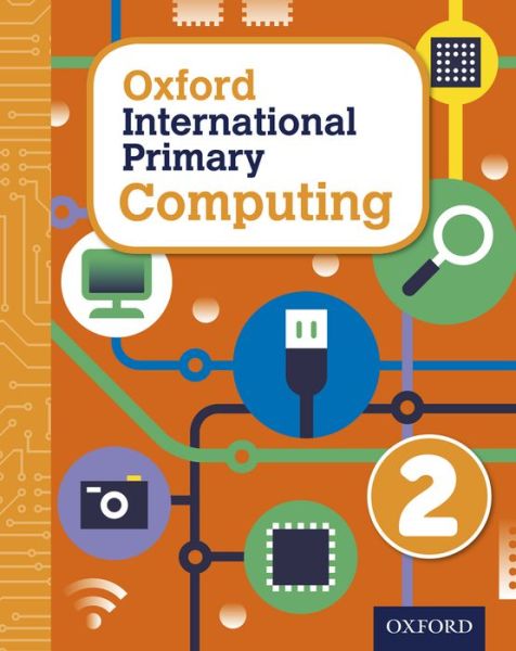 Cover for Alison Page · Oxford International Primary Computing: Student Book 2 - Oxford International Primary Computing (Buch) (2015)