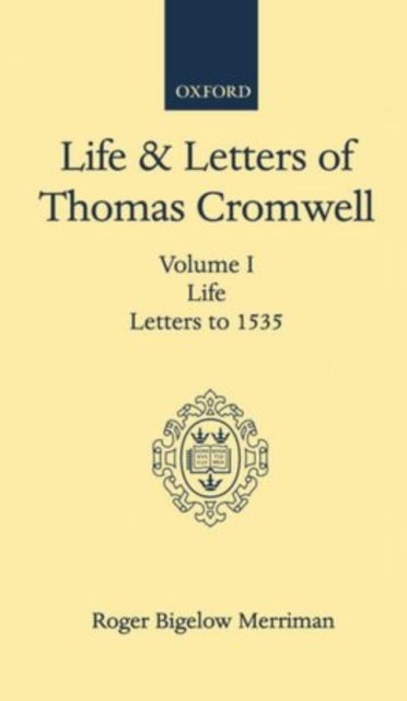 Cover for Roger Bigelow Merriman · Life and Letters of Thomas Cromwell: Volume I Life, Letters to 1535 (Hardcover Book) (1968)