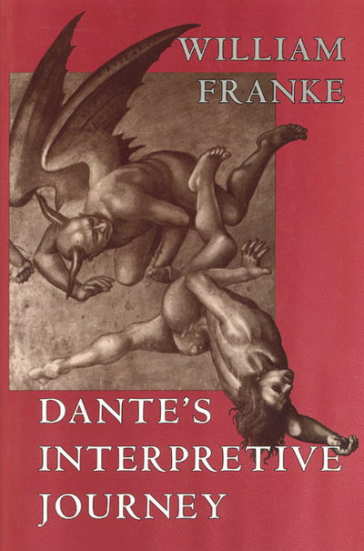 Dante's Interpretive Journey - Religion and Postmodernism Series - William Franke - Books - The University of Chicago Press - 9780226259987 - April 15, 1996
