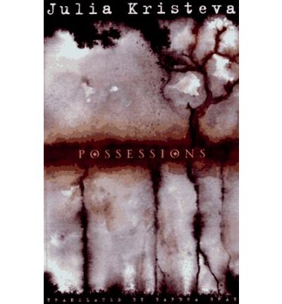 Cover for Julia Kristeva · Possessions: A Novel (Inbunden Bok) (1998)