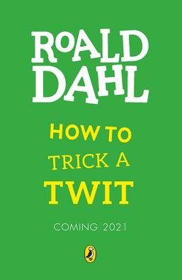 Cover for Roald Dahl · How to Trick a Twit (Paperback Book) (2021)