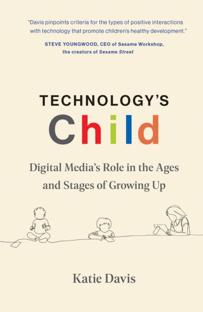 Cover for Katie Davis · Technology's Child: Digital Media’s Role in the Ages and Stages of Growing Up (Paperback Book) (2024)