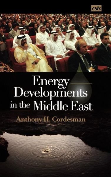Cover for Anthony H. Cordesman · Energy Developments in the Middle East (Hardcover Book) (2004)