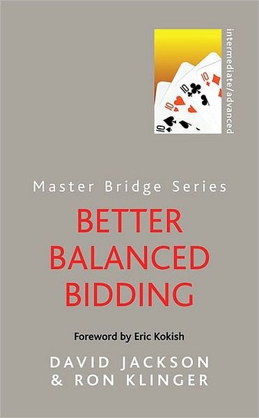 Better Balanced Bidding: The Banzai Method - Master Bridge - David Jackson - Boeken - Orion Publishing Co - 9780297859987 - 11 februari 2010