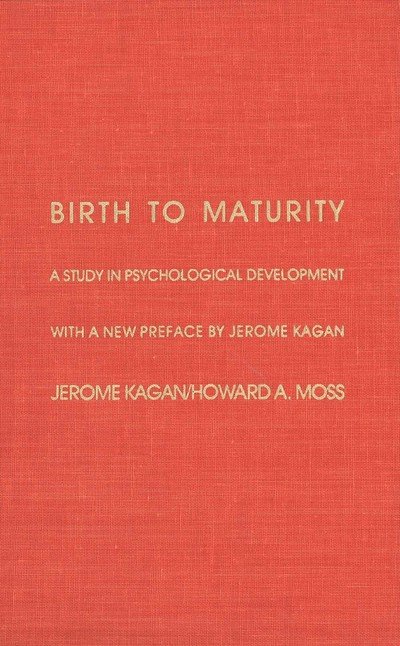 Cover for Jerome Kagan · Birth to Maturity: A Study in Psychological Development (Gebundenes Buch) (1983)