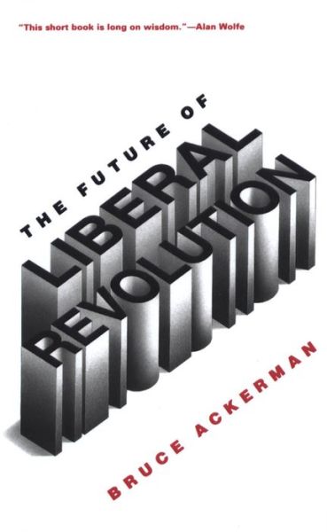 Cover for Bruce Ackerman · The Future of Liberal Revolution (Paperback Book) (1994)