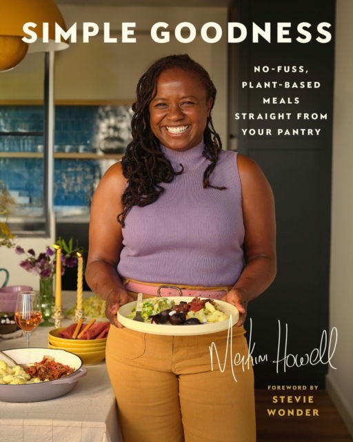 Makini Howell · Simple Goodness: No-fuss, Plant-based Meals Straight from Your Pantry (Hardcover Book) (2024)