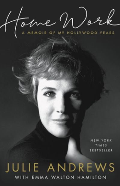 Cover for Julie Andrews · Home Work A Memoir of My Hollywood Years (Gebundenes Buch) (2019)