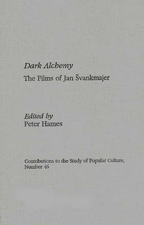 Cover for Peter Hames · Dark Alchemy: The Films of Jan Svankmajer (Hardcover bog) (1995)