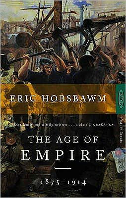 The Age Of Empire: 1875-1914 - Eric Hobsbawm - Livres - Little, Brown Book Group - 9780349105987 - 1 février 1989