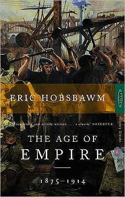 The Age Of Empire: 1875-1914 - Eric Hobsbawm - Boeken - Little, Brown Book Group - 9780349105987 - 1 februari 1989
