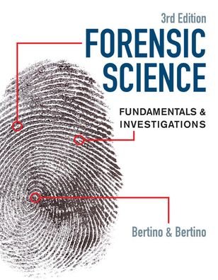Cover for Bertino, Anthony (University of Albany, Graduate School of Education) · Forensic Science: Fundamentals &amp; Investigations (Hardcover Book) (2020)