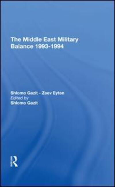 Cover for Shlomo Gazit · The Middle East Military Balance 1993-1994 (Hardcover Book) (2019)