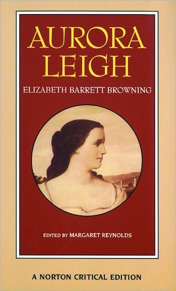 Cover for Elizabeth Barrett Browning · Aurora Leigh: A Norton Critical Edition - Norton Critical Editions (Pocketbok) [Critical edition] (1996)