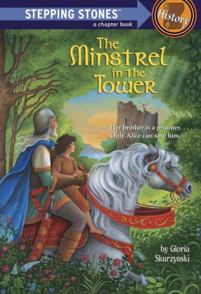 The Minstrel in the Tower - A Stepping Stone Book - Gloria Skurzynski - Books - Random House USA Inc - 9780394895987 - April 12, 1988