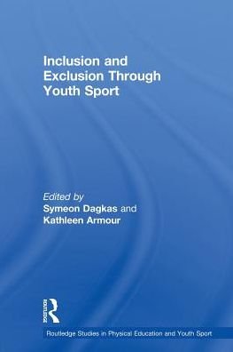 Cover for Symeon Dagkas · Inclusion and Exclusion Through Youth Sport - Routledge Studies in Physical Education and Youth Sport (Paperback Bog) (2013)