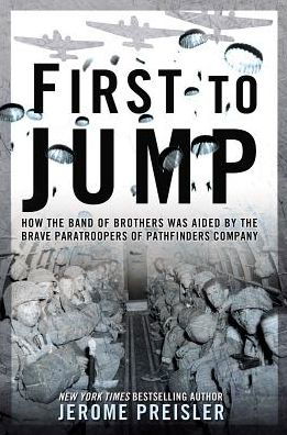 First to Jump: How the Band of Brothers Was Aided by the Brave Paratroopers of Pathfinders Com Pany - Jerome Preisler - Böcker - Berkley Books - 9780425265987 - 1 september 2015