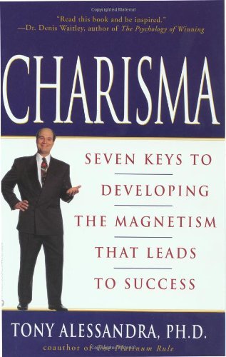 Charisma: Seven Keys to Developing the Magnetism That Leads to Success - Tony Alessandra - Bøger - Business Plus - 9780446675987 - 1. februar 2000
