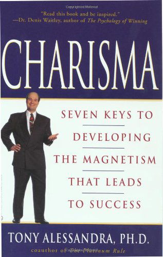 Charisma: Seven Keys to Developing the Magnetism That Leads to Success - Tony Alessandra - Books - Business Plus - 9780446675987 - February 1, 2000