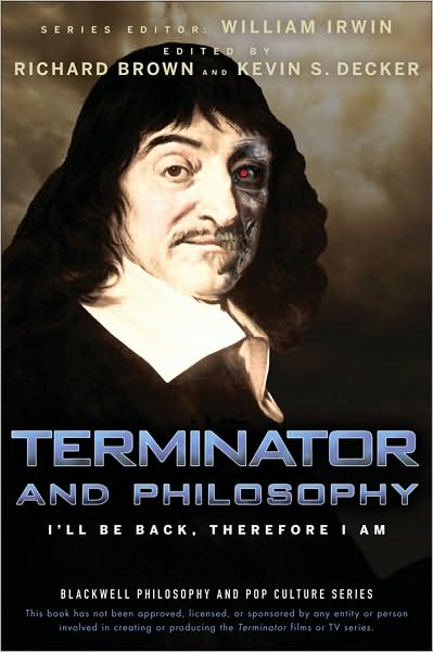 Cover for Irwin, William (Wilkes-Barre, Pennsylvania) · Terminator and Philosophy: I'll Be Back, Therefore I Am - The Blackwell Philosophy and Pop Culture Series (Paperback Book) (2009)