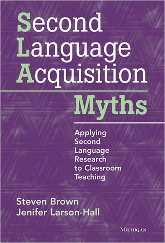 Cover for Steven Brown · Second Language Acquisition Myths: Applying Second Language Research to Classroom Teaching (Taschenbuch) (2012)
