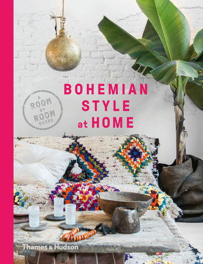 Bohemian Style at Home: A Room by Room Guide - Kate Young - Kirjat - Thames & Hudson Ltd - 9780500294987 - torstai 13. kesäkuuta 2019