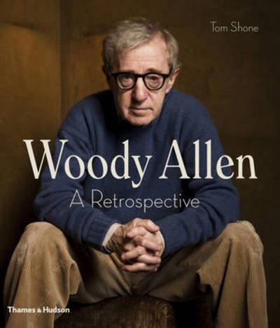 Cover for Tom Shone · Woody Allen: A Retrospective (Inbunden Bok) (2015)