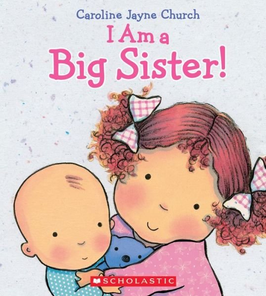Cover for Caroline Jayne Church · I Am a Big Sister (Inbunden Bok) [Brdbk edition] (2015)