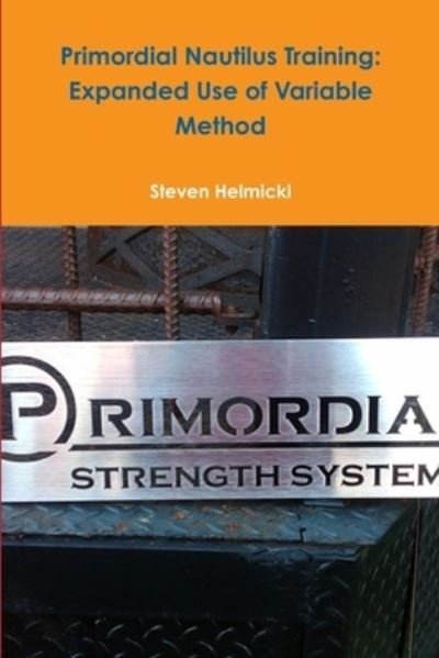 Cover for Steven Helmicki · Primordial Nautilus Training (Book) (2010)