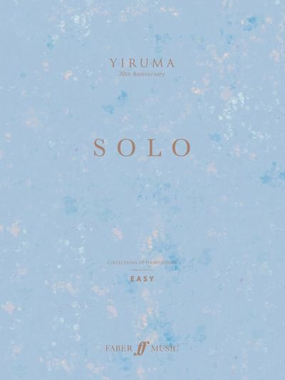 Yiruma SOLO: Easy - Yiruma - Books - Faber Music Ltd - 9780571542987 - November 16, 2023