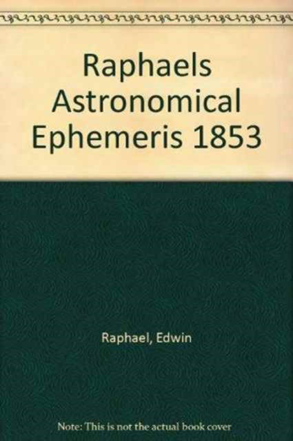 Cover for Edwin Raphael · Raphael's Astronomical Ephemeris: With Tables of Houses for London, Liverpool and New York (Paperback Book) [New edition] (1979)