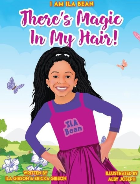 Cover for Ila Gibson · There's Magic In My Hair! - I Am Ila Bean (Hardcover bog) (2020)